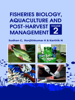 cover image of Fisheries Biology, Aquaculture and Post-Harvest Management, Volume 2